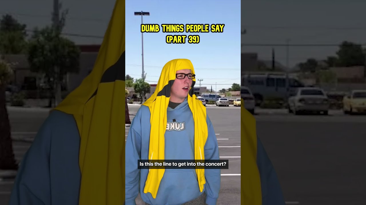 Dumb Things People Say Part 39 Shorts