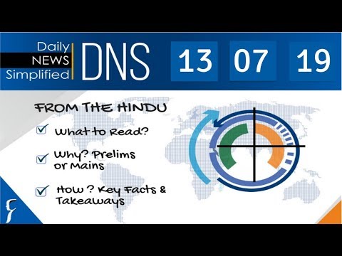 Daily News Simplified 13-07-19 (The Hindu Newspaper - Current Affairs - Analysis For UPSC/IAS Exam)