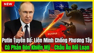 Putin Tuyên Bố Liên Minh Chống Phương Tây: Cú Phản Đòn Khiến Mỹ – Châu Âu Rối Loạn