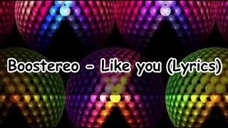 Boostereo - Like you (lyrics) 🎵 Resimi