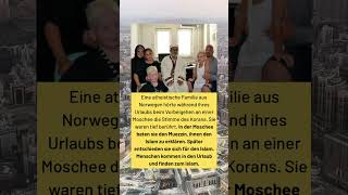 Norwegische Familie hört Koran im Urlaub, ist tief berührt und findet schließlich zum Islam