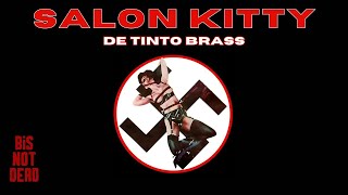 Bis Not Dead - Salon Kitty de Tinto Brass (Présentation du film)