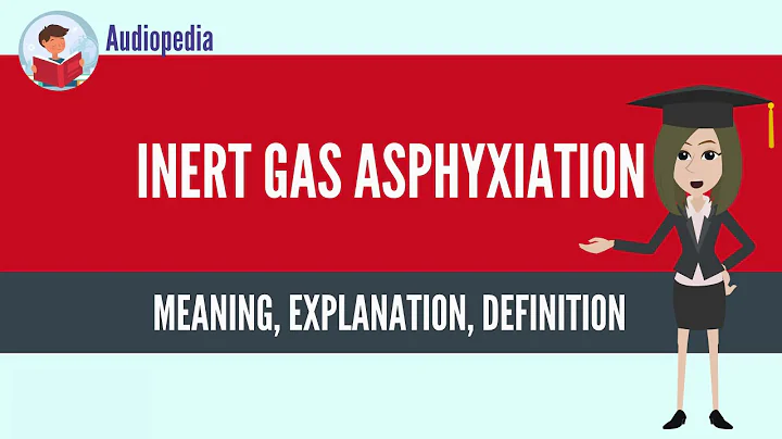 What Is INERT GAS ASPHYXIATION? INERT GAS ASPHYXIATION Definition & Meaning