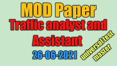 MOD Traffic analyst and Assistant Paper || 26-06-2021|| MOD today test 26-06-2021||