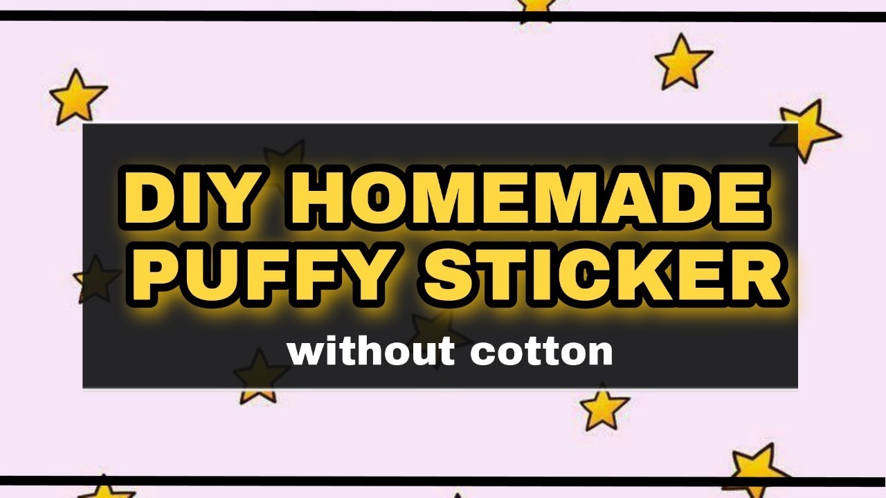 how-to-make-puffy-stickers-at-home-homemade-puffy-sticker-diy-puffy