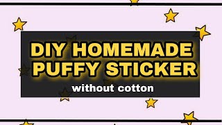 HOW TO MAKE PUFFY STICKERS AT HOME , HOMEMADE PUFFY STICKER , DIY PUFFY STICKER 2020 , artaamena