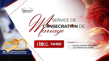 DIMANCHE 19.10.2025 | SERVICE DE CONSECRATION DU MARIAGE | PASTEUR JOSEPH KABEYA MBOMBO