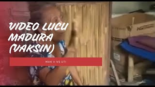 VIDEO LUCU MADURA - MAK II ( VAKSIN DARI PEMERINTAH )