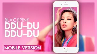 BLACKPINK - DDU-DU DDU-DU (VERTICAL MV)