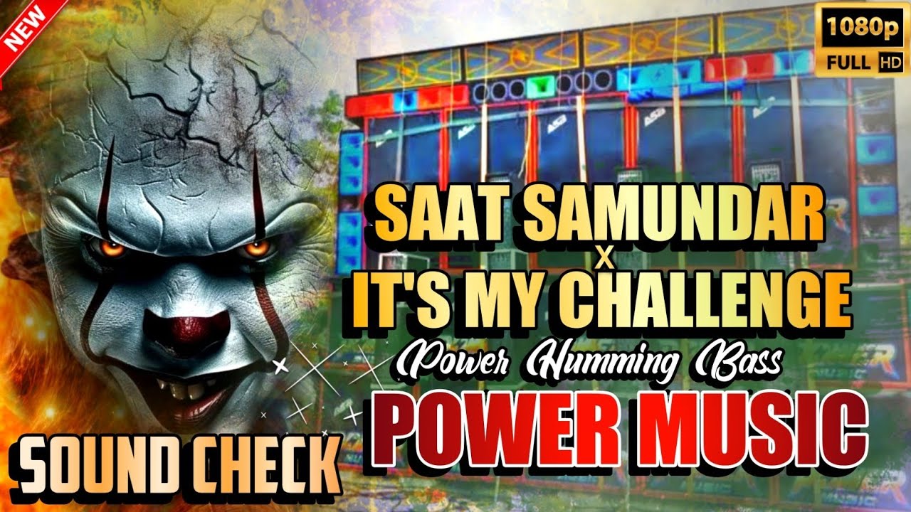 Saat Samundar X It's My Challenge | Power Music Humming Bass Competition Song |VIBRATION SOUND CHECK