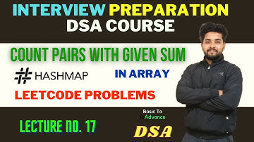Count pairs with given sum | Interview Preparation DSA Course | Lecture Number 17
