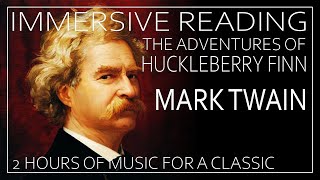 Huckleberry Finn Book Music By Mark Twain. 2 hours of Immersive Reading Music and Playlist. - music and reading a book