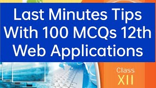 12th Web Applications #12th_Mid #WebApplications #ModExam Last Minutes Tips with 100 MCQs