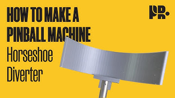 HOW TO MAKE A PINBALL MACHINE - Horseshoe Diverter