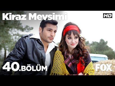 Kiraz Mevsimi 40.bölüm