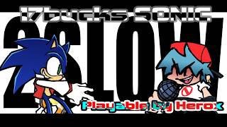 FNF 2SLOW (17bucks Sonic Fan-mod)🦔👑