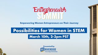 Entrepreneura Summit | Day 3 - Possibilities for Women in STEM