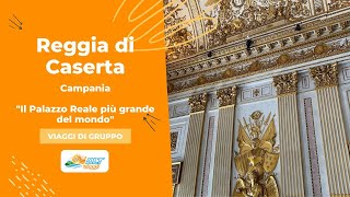 REGGIA DI CASERTA - Viaggi di Gruppo