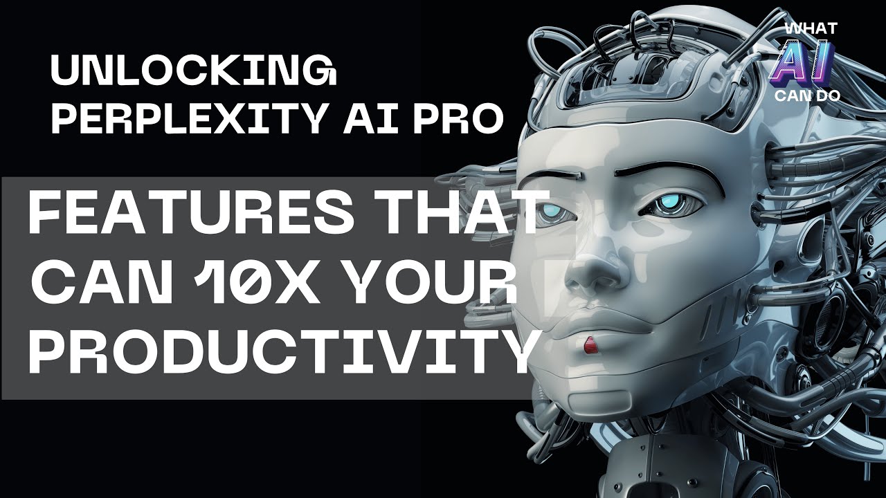 Unlocking Perplexity AI Pro: Features That 10X Your Productivity - YouTube