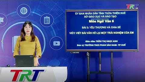 Viết bài văn kể lại 1 trải nghiệm của em năm 2024