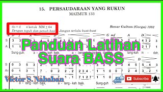 Panduan Latihan Suara BASS || Persaudaraan Yang Rukun - Maz 133 || Cipt. Drs. Bonar Gultom (GORGA)