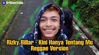 Rizky Billar - Kini Hanya TentangMu Reggae Version ft Bella Miranda