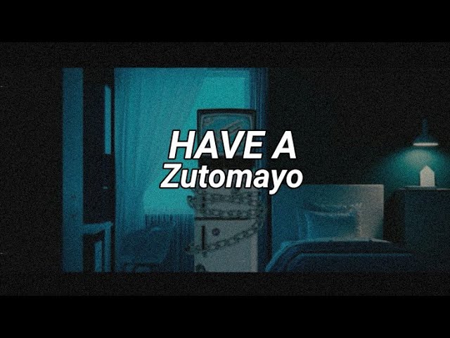 ZUTOMAYO - Have A //  はゔぁ【 Romaji lyrics 】 class=