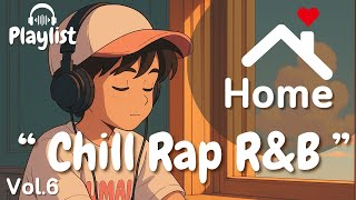 Download Lagu [Playlist] Chill songs for Missing Home \u0026 Family🏡 l Chill Rap R\u0026B l Vol.6 MP3