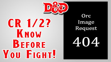 Orc Challenge Rating Exposed Live | D&D 5e
