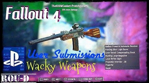 Fallout 4 - WACKY WEAPONS - UNIQUE CREATIONS - User Submissions