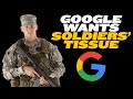 Google Wants to Collect Soldiers&#39; Tissue Data