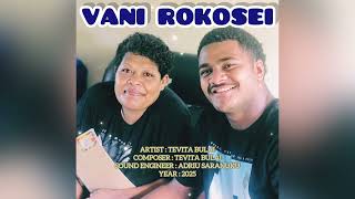 Tevita Bulai - Vani Rokosei Official Music 2025