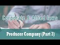Producer Company | Section 581 C | Formation of Producer Co. | Registration of Producer Co. | Part 3