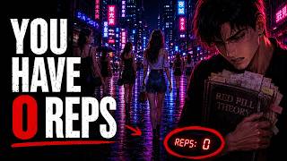 You Don't Need More Red Pill Theory. You Need Reps!