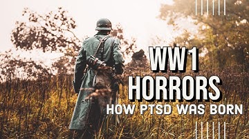 How WWI Paved The Way For Modern Psychoanalysis? PTSD & Shell Shock