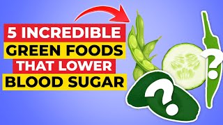 5 Incredible Green Foods That Lower Blood Sugar