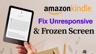 Fixed- Amazon Kindle Unresponsive and Frozen Screen!