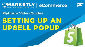 Setting up an Upsell Popup | Video Guides | Smarketly for eCommerce