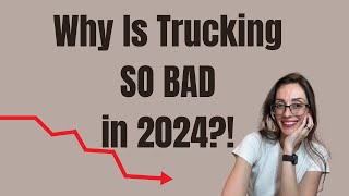 Why Is Trucking THIS Bad in 2024? The Stalemate We Are Facing