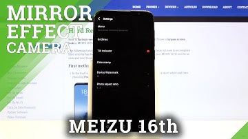 How to Enable/Disable Mirror Effect in Meizu 16th – Flip Image