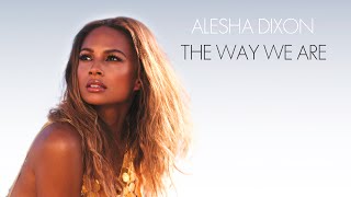 Video thumbnail of "Alesha Dixon - The Way We Are (Official Audio)"