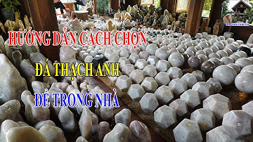 Hướng Dẫn Cách Chọn Đá Thạch Anh Để Trong Nhà || Xem Ngay
