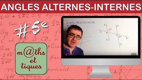 Utiliser les angles alternes-internes - Cinquième