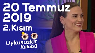 Okan Bayülgen Ile Uykusuzlar Kulübü 20 Temmuz 2019 - Bölüm 2 - Miray Akovalıgil - Çağla