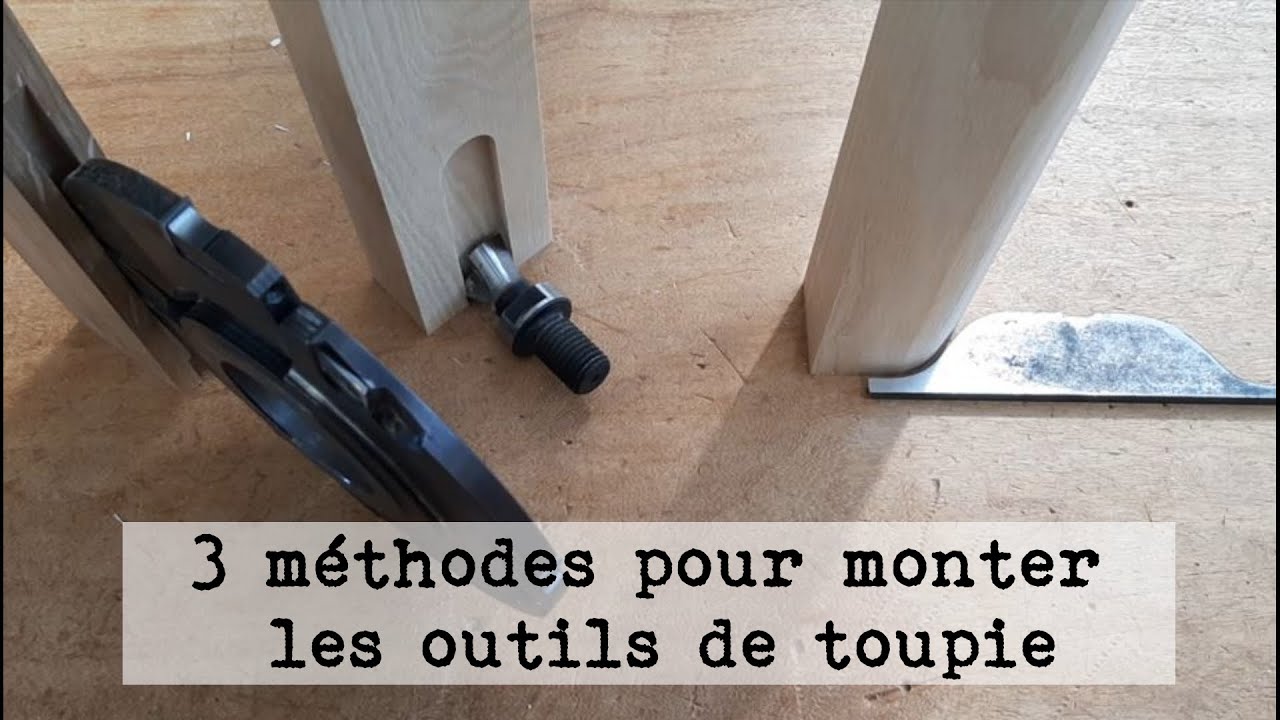 3 méthodes pour monter les outils de toupie