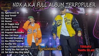 NDX AKA FULL ALBUM VIRAL TIKTOK TERBARU 2023 - NGERTENON - ATI  JANJI TEMATI - NEMEN