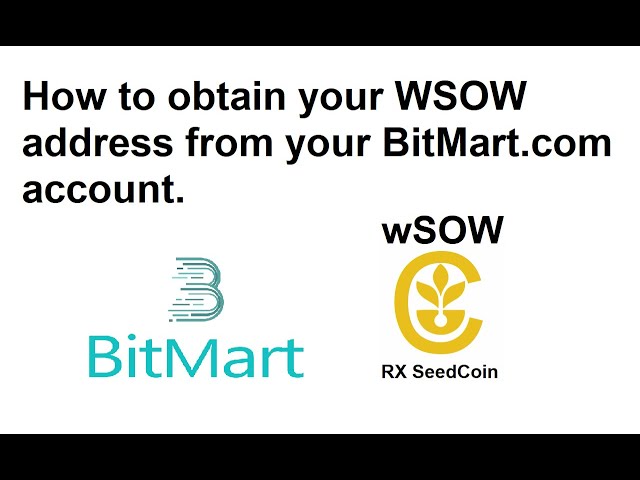 How to obtain your WSOW deposit address from BitMart.com