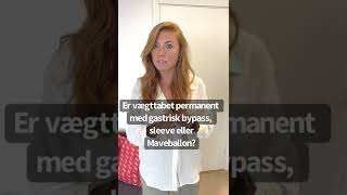 Er vægttabet permanent med gastrisk bypass, sleeve eller maveballon?