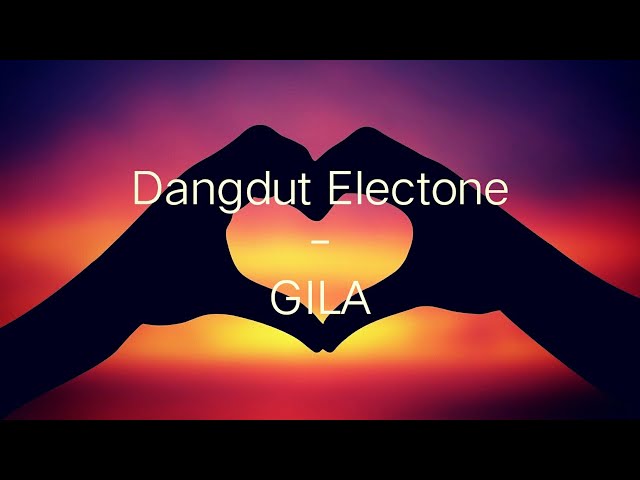 GILA - Dangdut Electone Terbaru class=