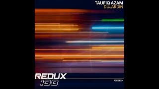Taufiq Azam - Dujardin (Extended Mix) [Redux 138]